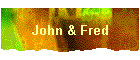 John & Fred
