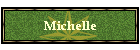 Michelle