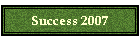 Success 2007